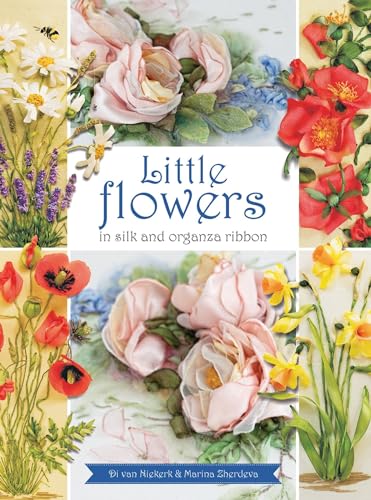 Beispielbild fr Little Flowers in Silk and Organza Ribbon zum Verkauf von ThriftBooks-Dallas