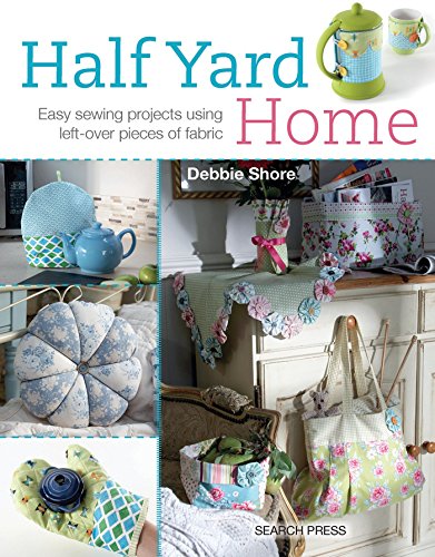 Imagen de archivo de Half Yard  Home: Easy sewing projects using left-over pieces of fabric a la venta por WorldofBooks