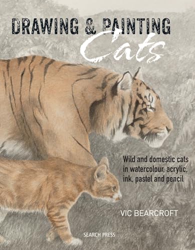Beispielbild fr Drawing & Painting Cats: Wild and domestic cats in watercolour, acrylic, ink, pastel and pencil zum Verkauf von WorldofBooks