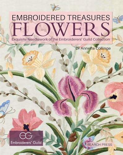 9781782211310: Embroidered Treasures: Flowers: Exquisite Needlework of the Embroiderers' Guild Collection