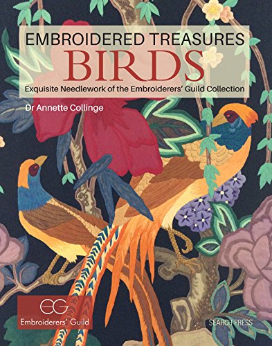 Beispielbild fr Embroidered Treasures: Birds: Exquisite needlework of the Embroiderers' Guild Collection zum Verkauf von AwesomeBooks