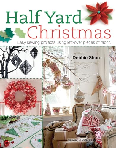 Imagen de archivo de Half Yard  Christmas: Easy sewing projects using left-over pieces of fabric a la venta por WorldofBooks