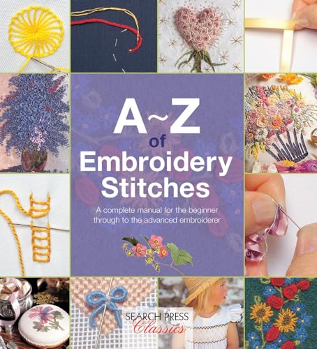 9781782211617: A-Z of Embroidery Stitches (Search Press Classics) (A-Z of Needlecraft)