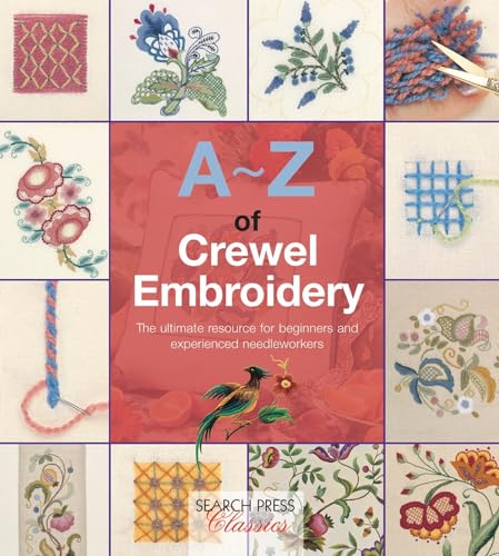 Stock image for A-Z of Crewel Embroidery (Search Press Classics) (A-Z of Needlecraft) for sale by WorldofBooks