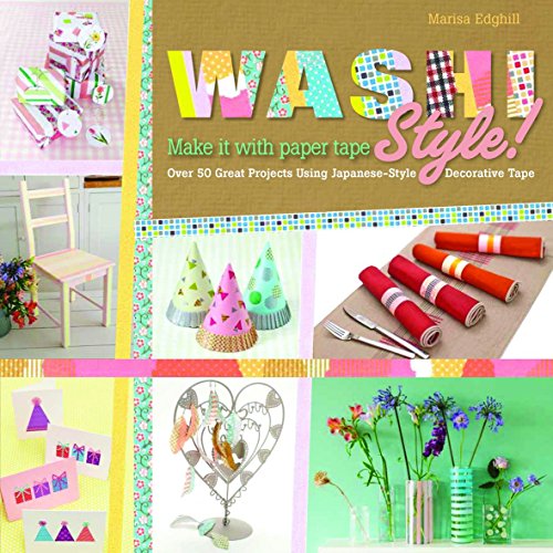 9781782211860: Washi Style!: 101 Great Ideas for Using Japanese Decorative Tape