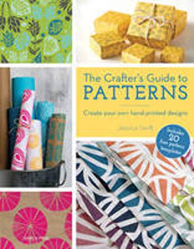 Stock image for The Crafter's Guide to Patterns: Create your own hand-printed designs for sale by WorldofBooks