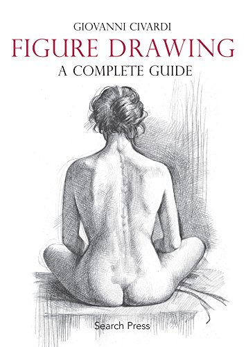 Beispielbild fr Figure Drawing: A Complete Guide (Art of Drawing) zum Verkauf von WorldofBooks
