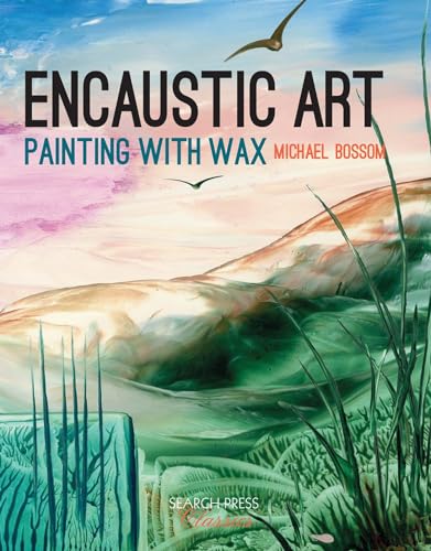 9781782213048: Encaustic Art: Painting with Wax (Search Press Classics)