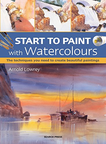 Beispielbild fr Start to Paint with Watercolours: The techniques you need to create beautiful paintings zum Verkauf von Decluttr
