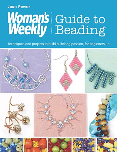 Stock image for Woman's Weekly Guide to Beading: Techniques and projects to build a lifelong passion, for beginners up for sale by WorldofBooks
