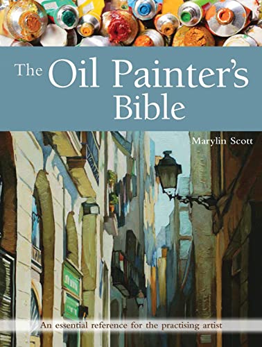 Beispielbild fr The Oil Painter's Bible : An Essential Reference for the Practising Artist zum Verkauf von Better World Books