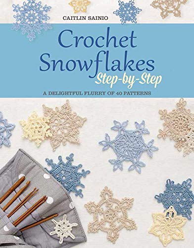Stock image for Crochet Snowflakes Step-by-Step: A delightful flurry of 40 patterns for sale by WorldofBooks