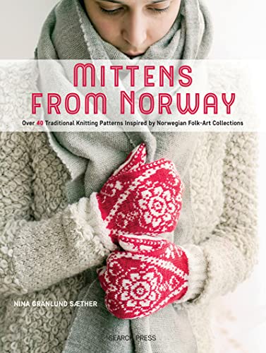 Beispielbild fr Mittens from Norway: Over 40 traditional knitting patterns inspired by norwegian folk-art collections zum Verkauf von WorldofBooks
