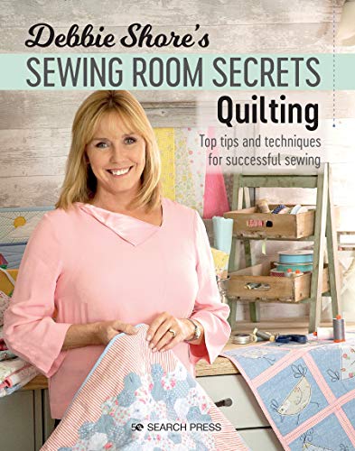 Stock image for Debbie Shore's Sewing Room Secrets: Quilting: Top tips and techniques for successful sewing for sale by WorldofBooks