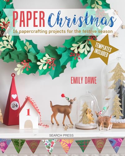 Beispielbild fr Paper Christmas: 16 Papercrafting Projects for the Festive Season zum Verkauf von Dream Books Co.