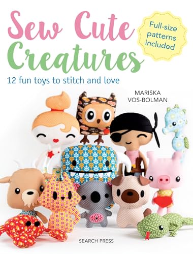 Stock image for Sew Cute Creatures: 12 fun toys to stitch and love for sale by GF Books, Inc.