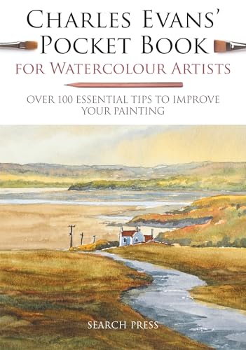 Beispielbild fr Charles Evans   Pocket Book for Watercolour Artists: Over 100 essential tips to improve your painting (Watercolour Artists   Pocket Books) zum Verkauf von WorldofBooks