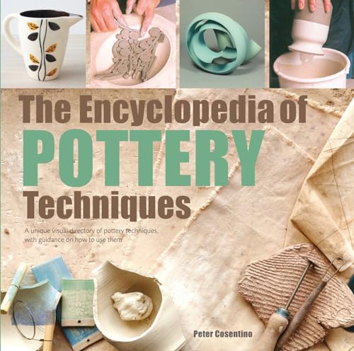 Stock image for The Encyclopedia of Pottery Techniques: A unique visual directory of pottery techniques, with guidance on how to use them (New edition) for sale by WorldofBooks