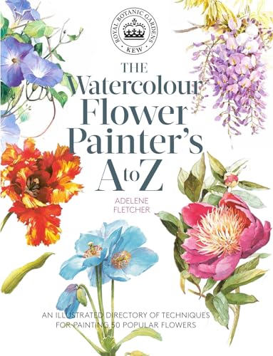 9781782216483: Kew: The Watercolour Flower Painter's A to Z: An Illustrated Directory of Techniques for Painting 50 Popular Flowers