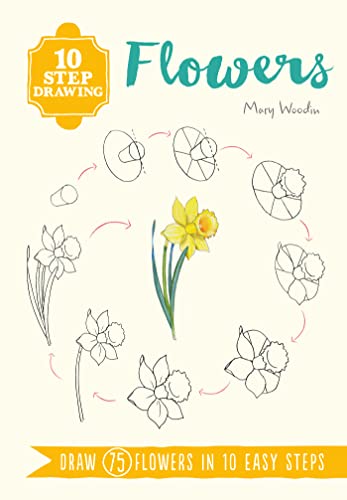 Beispielbild fr 10 Step Drawing: Flowers: Draw 75 flowers in 10 easy steps zum Verkauf von WorldofBooks