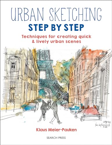 Stock image for Urban Sketching Step by Step: Techniques for creating quick & lively urban scenes for sale by SecondSale