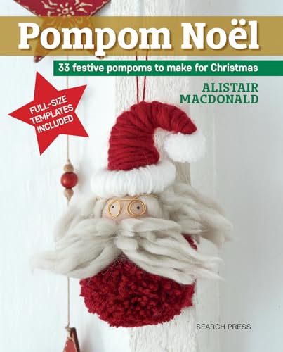 Stock image for Pompom Noel: 33 Festive Pompoms to Make for Christmas for sale by HPB-Diamond