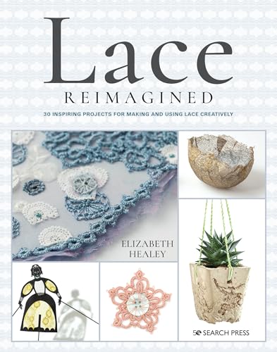 Stock image for Lace Reimagined: 30 inspiring projects for making and using lace creatively for sale by WorldofBooks