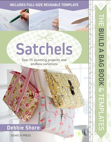 Stock image for The Build a Bag Book: Satchels: Sew 15 stunning projects and endless variations for sale by WorldofBooks