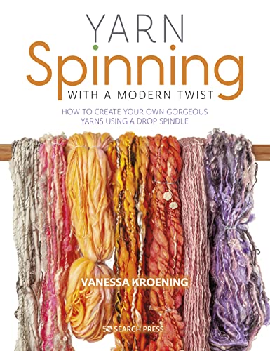 

Yarn Spinning With a Modern Twist : How to Create Your Own Gorgeous Yarns Using a Drop Spindle