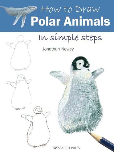 Stock image for How to Draw: Polar Animals: in simple steps for sale by AwesomeBooks