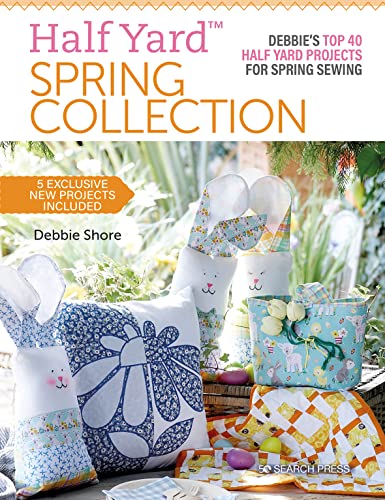 Stock image for Half Yard  Spring Collection: Debbies top 40 half yard projects for spring sewing for sale by Dream Books Co.
