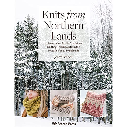 Beispielbild fr Knits from Northern Lands: 20 Projects Inspired by Traditional Knitting Techniques from the Scottish Isles to Scandinavia zum Verkauf von THE SAINT BOOKSTORE