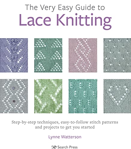 Beispielbild fr The Very Easy Guide to Lace Knitting : Step-By-step Techniques, Easy-to-follow Stitch Patterns and Projects to Get You Started zum Verkauf von Better World Books