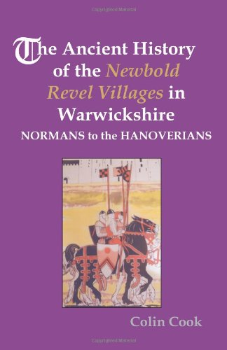 The Ancient History of the Newbold Revel Villages in Warwickshire - Normans to the Hanoverians (9781782220275) by Cook, Colin