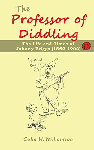 Beispielbild fr The Professor of Diddling: The Life and Times of Johnny Briggs (1862-1902) zum Verkauf von WorldofBooks