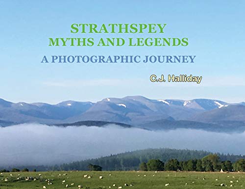 Beispielbild fr Strathspey Myths and Legends - A Photographic Journey zum Verkauf von WorldofBooks