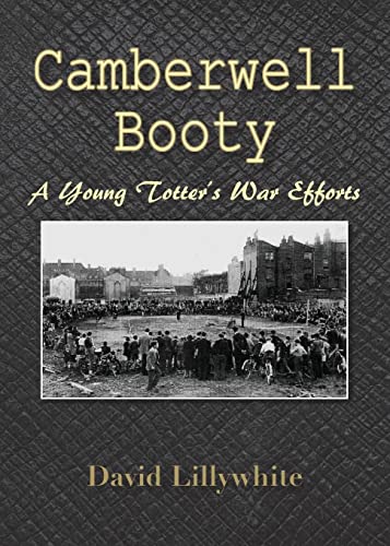 Imagen de archivo de Camberwell Booty: A Young Totter's War Efforts a la venta por WorldofBooks