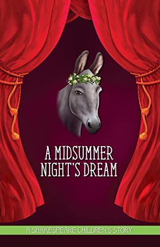 Beispielbild fr A Midsummer Night's Dream: A Shakespeare Children's Story (US Edition) zum Verkauf von Blackwell's