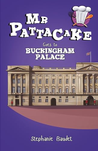 Imagen de archivo de Mr Pattacake Goes to Buckingham Palace (Mr Pattacake, 9) a la venta por HPB-Diamond