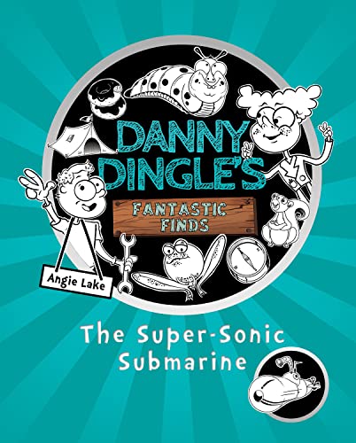 Stock image for The Super-Sonic Submarine (Danny Dingle's Fantastic Finds, Book 2): 3 for sale by WorldofBooks