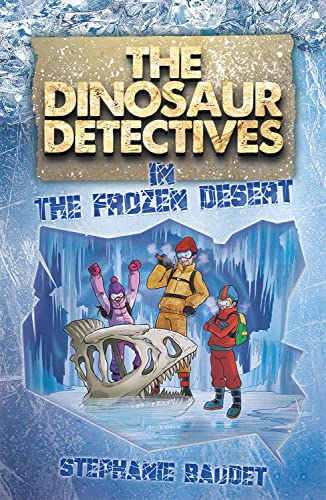 Stock image for The Dinosaur Detectives in the Frozen Desert for sale by WorldofBooks