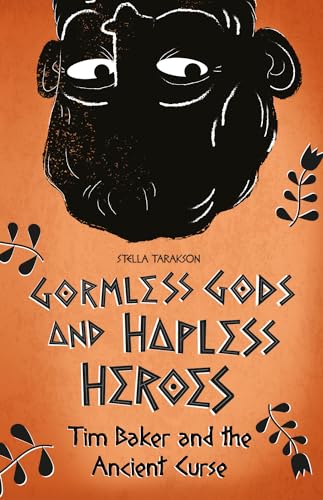 Stock image for Tim Baker and the Ancient Curse (Gormless Gods and Hapless Heroes) for sale by WorldofBooks