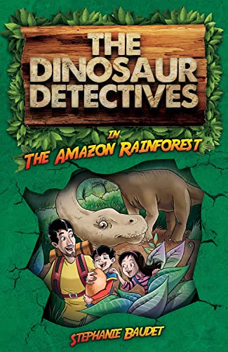 Beispielbild fr The Dinosaur Detectives in The Amazon Rainforest: 1 zum Verkauf von WorldofBooks