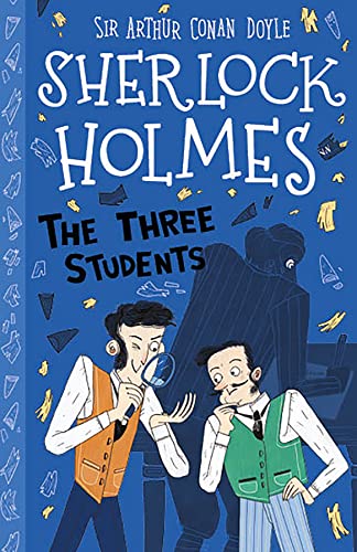 Stock image for Sherlock Holmes: The Three Students (Easy Classics): 8 (The Sherlock Holmes Children's Collection: Shadows, Secrets and Stolen Treasure (Easy Classics)) for sale by Goldstone Books