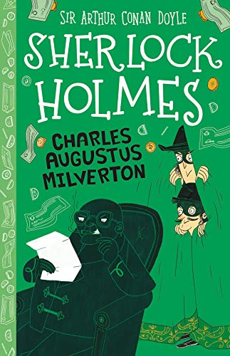 Stock image for Sherlock Holmes: Charles Augustus Milverton (Easy Classics): 15 (The Sherlock Holmes Childrens Collection: Mystery, Mischief and Mayhem (Easy Classics)) for sale by Reuseabook