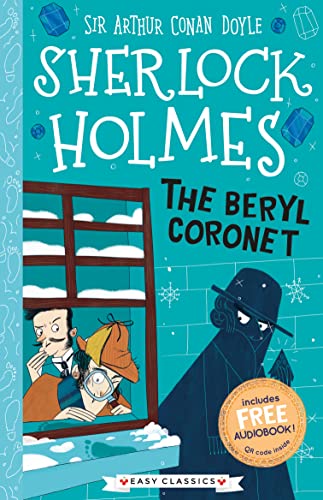 Beispielbild fr Sherlock Holmes: The Beryl Coronet (Easy Classics): 3 (The Sherlock Holmes Children  s Collection: Creatures, Codes and Curious Cases (Easy Classics)) zum Verkauf von WorldofBooks