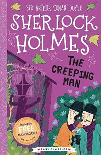 Stock image for Sherlock Holmes: The Creeping Man (Easy Classics): 3 (The Sherlock Holmes Childrenâ  s Collection: Creatures, Codes and Curious Cases (Easy Classics)) for sale by Goldstone Books