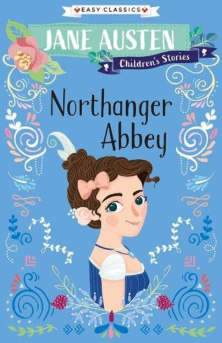 Beispielbild fr Jane Austen: Northanger Abbey (Easy Classics) (Jane Austen Children's Stories (Easy Classics)) zum Verkauf von WorldofBooks