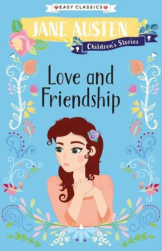 Imagen de archivo de Jane Austen: Love and Friendship (Easy Classics): Jane Austen Children's Stories (Easy Classics) a la venta por WorldofBooks