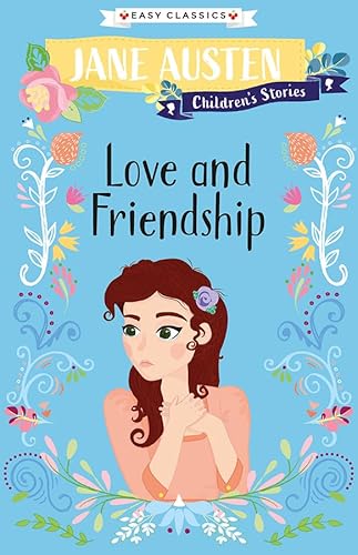 Stock image for Jane Austen: Love and Friendship (Easy Classics): Jane Austen Children's Stories (Easy Classics) for sale by WorldofBooks